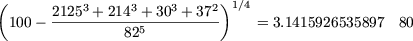 (                           )
       21253-+-2143-+-303 +-372 1/4
 100-           825             = 3.1415926535897  80